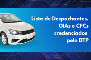 Táxi branco e faixa azul com texto: lista de despachantes e CFCs credenciados pelo DTP.